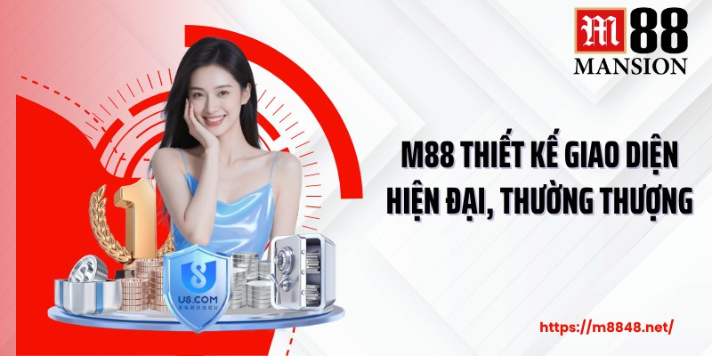 M88 thiết kế giao diện hiện đại, thường thượng